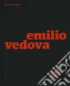 Emilio Vedova. Catalogo della mostra (Milano, 6 dicembre 2019-9 febbraio 2020). Ediz. illustrata libro