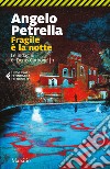 Fragile è la notte. Le indagini di Denis Carbone. Vol. 1 libro di Petrella Angelo