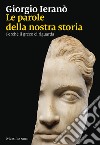 Parole della nostra storia. Perché il greco ci riguarda libro