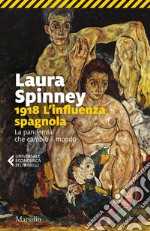 1918. L'influenza spagnola. La pandemia che cambiò il mondo