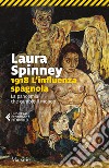 1918. L'influenza spagnola. La pandemia che cambiò il mondo libro