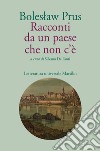 Racconti da un paese che non c'è libro