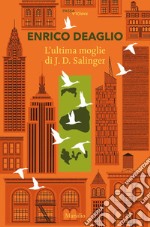 L'ultima moglie di J. D. Salinger libro