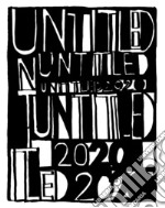 Untitled 2020. Ediz. italiana, inglese e francese libro