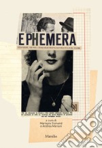 Ephemera. Scrapbooks, fan mail e diari delle spettatrici nell'Italia del regime libro