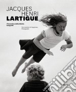 Jacques Henri Lartigue. L'invenzione della felicità. Fotografie. Ediz. inglese