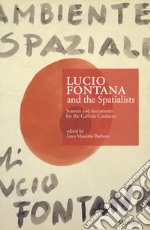 Lucio Fontana e gli Spaziali. Fonti e documenti per le gallerie Cardazzo. Ediz. inglese libro