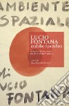 Lucio Fontana e gli Spaziali. Fonti e documenti per le gallerie Cardazzo. Ediz. inglese libro