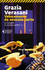 Velocemente da nessuna parte. Le indagini di Giorgia Cantini. Vol. 2 libro