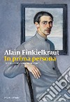 In prima persona. Una memoria controcorrente libro