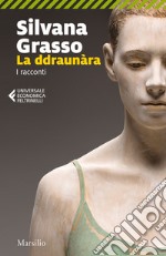 La ddraunàra. I racconti libro