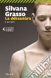 La ddraunàra. I racconti libro