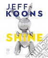 Jeff Koons. Shine. Ediz. italiana libro