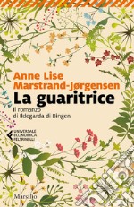 La guaritrice. Il romanzo di Ildegarda di Bingen libro