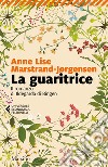 La guaritrice. Il romanzo di Ildegarda di Bingen libro