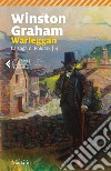 Warleggan. La saga di Poldark. Vol. 4 libro