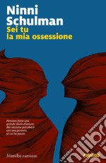 Sei tu la mia ossessione libro