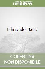 Edmondo Bacci libro