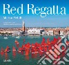 Red Regatta. Ediz. italiana e inglese libro