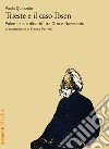 Trieste e il caso Ibsen. Polemiche e dibattiti tra Otto e Novecento libro di Quazzolo Paolo
