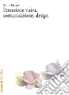 Percezione visiva, comunicazione, design libro