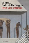 Otto vite italiane libro
