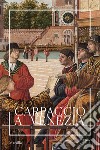 Carpaccio a Venezia. Itinerari. Ediz. a colori libro