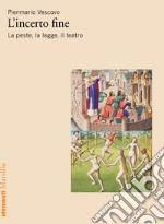 L'incerto fine. La peste, la legge, il teatro libro