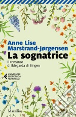 La sognatrice. Il romanzo di Ildegarda di Bingen libro