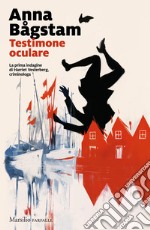 Testimone oculare. La prima indagine di Harriet Vesterberg, criminologa libro