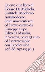 Moderno antimoderno. Studi novecenteschi libro