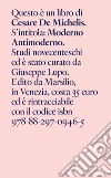 Moderno antimoderno. Studi novecenteschi libro