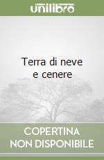 Terra di neve e cenere