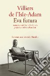 Eva futura libro di Villiers de L'Isle-Adam P. A.