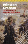 Lo straniero venuto dal mare. La saga di Poldark. Vol. 8 libro