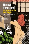 La memoria del lago. I delitti del casello. Vol. 5 libro