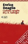 L'ultima moglie di J. D. Salinger libro di Deaglio Enrico