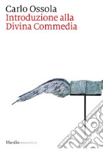 Introduzione alla Divina Commedia. Nuova ediz. libro