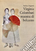 Virginia Colombati maestra di belcanto libro