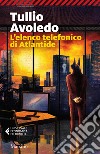 L'elenco telefonico di Atlantide libro di Avoledo Tullio