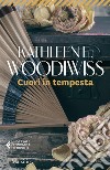 Cuori in tempesta libro di Woodiwiss Kathleen E.