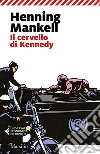 Il cervello di Kennedy libro di Mankell Henning