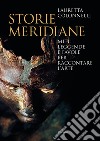 Storie meridiane. Miti, leggende e favole per raccontare l'arte libro di Colonnelli Lauretta