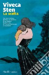 La scelta. I misteri di Sandhamn. Vol. 7 libro di Sten Viveca