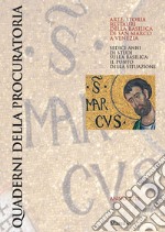 Quaderni della procuratoria. Arte, storia, restauri della basilica di San Marco a Venezia. Vol. 15: Sedici anni di studi sulla basilica: il punto della situazione libro