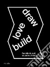 Draw love build. L'architettura di Sauerbruch Hutton. Ediz. italiana e inglese libro