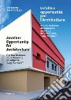 Un'altra opportunità per l'architettura. Il nuovo Rettorato dell'Università degli Studi della Campania «Luigi Vanvitelli»-Another opportunity for architecture. The new Rettorato of the University of Campania «Luigi Vanvitelli». Ediz. bilingue libro di Gambardella Cherubino