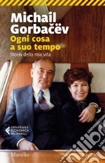 Ogni cosa a suo tempo. Storia della mia vita libro