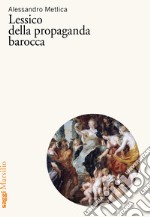 Lessico della propaganda barocca libro