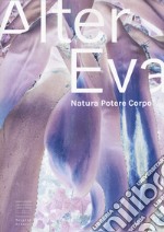 Alter Eva. Natura, potere, corpo. Ediz. italiana e inglese libro